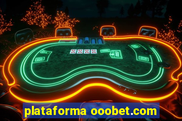 plataforma ooobet.com